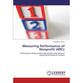 Measuring Performance of Nonprofit IARCs: Performance Measurement Nonprofits International Agricultural Research Centers