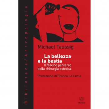 La bellezza e la bestia. Il fascino perverso della chirurgia estetica