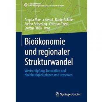 Bioökonomie und regionaler Strukturwandel: Wertschöpfung, Innovation und Nachhaltigkeit planen und umsetzen (SDG