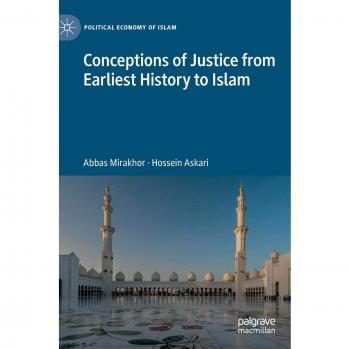 Conceptions of Justice from Earliest History to Islam (Political Economy of Islam)