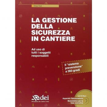 La gestione della sicurezza in cantiere. Con CD-ROM