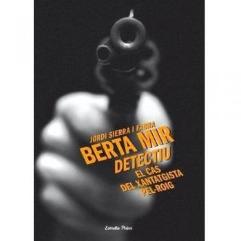 El cas del xantatgista pèl-roig. La tercera novel.la de la berta mir