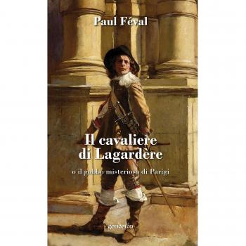 Il cavaliere di Lagardère o il gobbo misterioso di Parigi