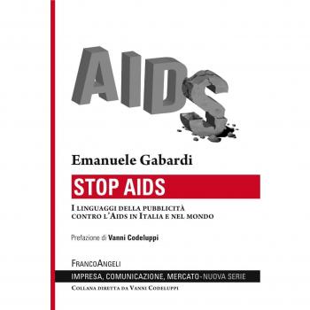 Stop Aids. I linguaggi della pubblicità contro l'Aids in Italia e nel mondo
