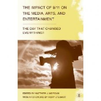 The Impact of 9/11 on the Media, Arts, and Entertainment