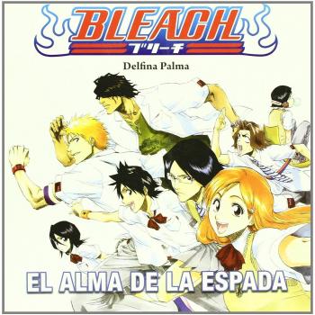 Bleach : el alma de la espada