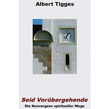 Seid Vorübergehende: Die Konvergenz spiritueller Wege