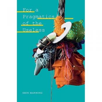 For a Pragmatics of the Useless (Thought in the Act)