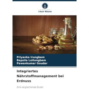 Irungbam, Priyanka: Integriertes Nährstoffmanagement bei Erdnuss