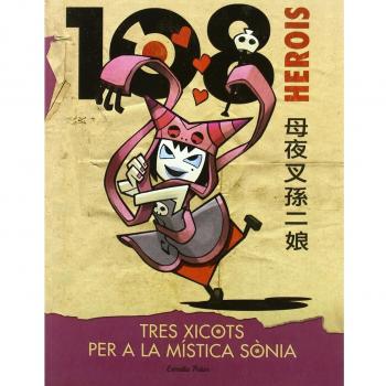 108 herois. Tres xicots per a la mística sònia (Tapa blanda).