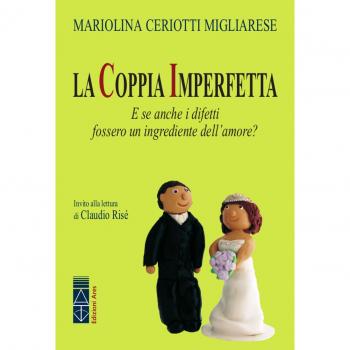 La coppia imperfetta. E se anche i difetti fossero un ingrediente dell'amore?