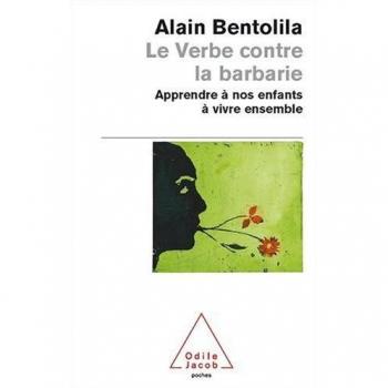 Le Verbe contre la barbarie: Apprendre à nos enfants à vivre ensemble