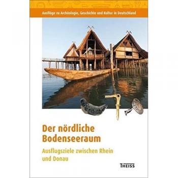 Der nördliche Bodenseeraum. Ausflugsziele zwischen Rhein und Donau.