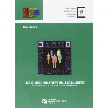 L'uso del web 2.0 nello sviluppo della cultura aziendale. Gli strumenti della comunicazione interna e interpersonale