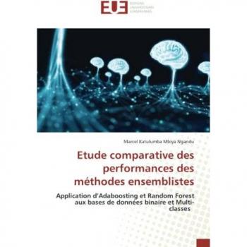 Etude comparative des performances des méthodes ensemblistes: Application d’Adaboosting et Random Forest aux bases de données binaire et Multi-classes