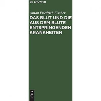 Das Blut und die aus dem Blute entspringenden Krankheiten: Ein Noth