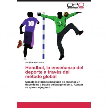 Hándbol, la enseñanza del deporte a través del método global: Una de las formas más fácil de enseñar un deporte es a través del juego mismo. A jugar se aprende jugando