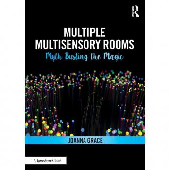 Joanna Grace Multiple Multisensory Rooms: Myth Busting the Magic