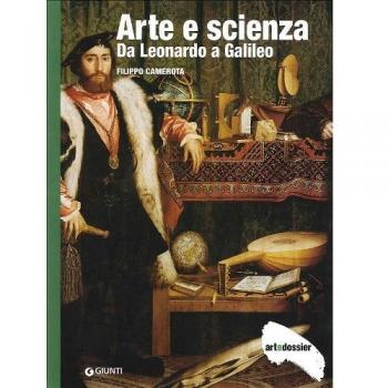 Arte e scienza. Da Leonardo a Galileo. Ediz. illustrata