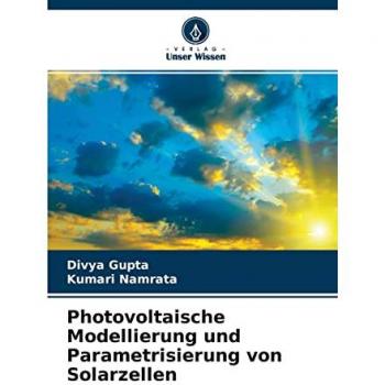 Gupta, Divya: Photovoltaische Modellierung und Parametrisierung von Solarzellen