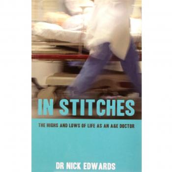 In Stitches The Highs and Lows of Life as an A&E Doctor Book by D | Edwards Nick