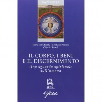 Il corpo, i beni e il discernimento. Uno sguardo spirituale sull'umano