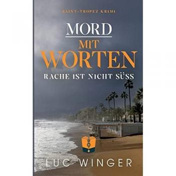 Mord mit Worten: Rache ist nicht süß (Saint-Tropez Krimi)