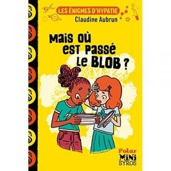 Les Ã©nigmes d'Hypatie : Mais oÃ¹ est passÃ© le blob ?
