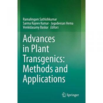 Advances in Plant Transgenics: Methods and Applications, Fachbücher von Sarma Rajeev Kumar, Ramalingam Sathishkumar, Jagadeesan Hema, Venkidasamy Baskar
