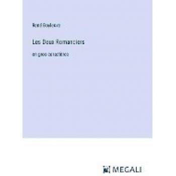 Les Deux Romanciers: en gros caractères