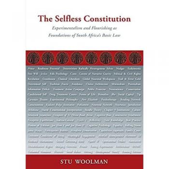 The Selfless Constitution: Experimentalism and flourishing as foundations of South Africa's basic law