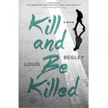 Kill and Be Killed: A Novel