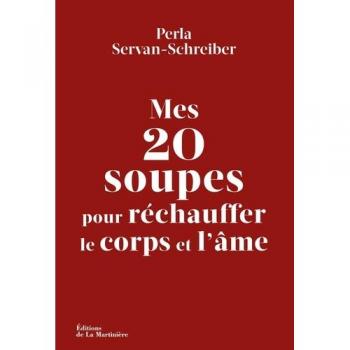 Mes 20 soupes pour rÃ©chauffer le corps et l'Ã¢me