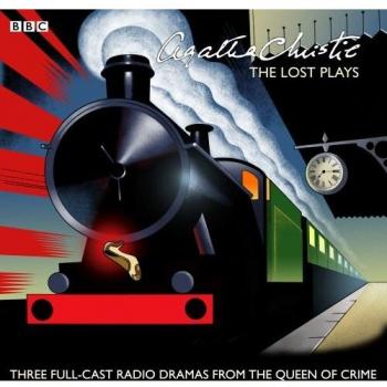 Agatha Christie: The 'Lost' Plays : Three BBC Radio Full-Cast Dramas: Butter in a Lordly Dish, Murder in the Mews & Personal Call CD-Audio