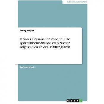 Etzionis Organisationstheorie. Eine systematische Analyse empirischer Folgestudien ab den 1980er Jahren