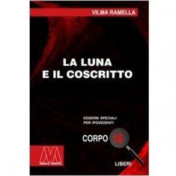 La luna e il coscritto. Ediz. per ipovedenti