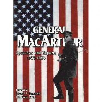 General MacArthur Speeches and Reports 1908-1964