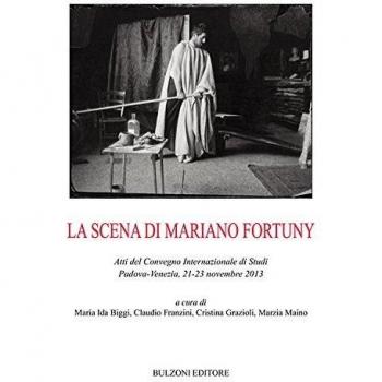 La scena di Mariano Fortuny. Atti del Convegno