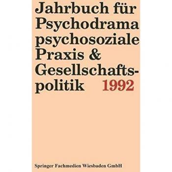Jahrbuch für Psychodrama, psychosoziale Praxis & Gesellschaftspolitik 1994