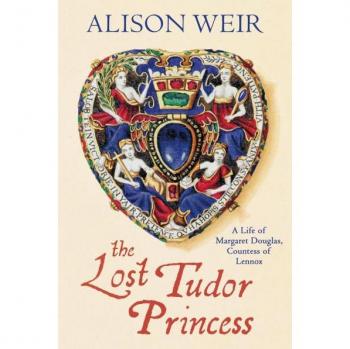 The Lost Tudor Princess: A Life of Margaret Douglas, Countess of Lennox