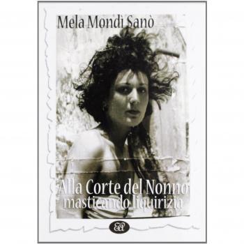 Alla corte del nonno masticando liquirizia