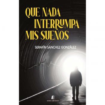 Que nada interrumpa mis sueños.