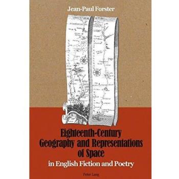 Eighteenth-Century Geography and Representations of Space: in English Fiction and Poetry
