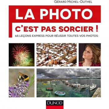 La photo, c'est pas sorcier! 68 leçons express pour réussir toutes vos photos: 68 leçons express pour réussir toutes vos photos