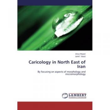 Caricology in North East of Iran: By focusing on aspects of morphology and micromorphology