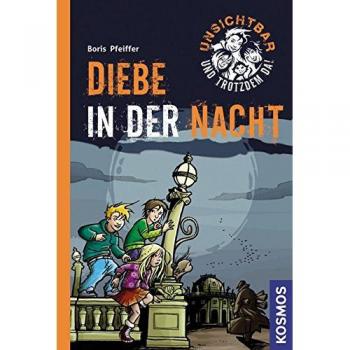 Boris Pfeiffer Unsichtbar Und Trotzdem Da! Band 1: Diebe In Der Nacht