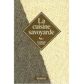 La cuisine savoyarde (Voyages Gourmands)