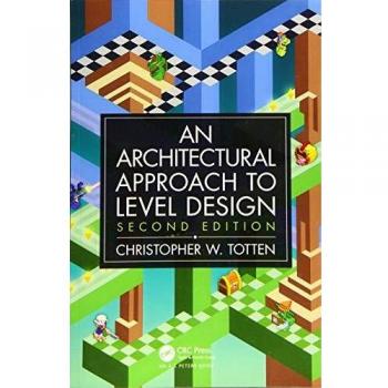 Architectural Approach to Level Design : Second edition