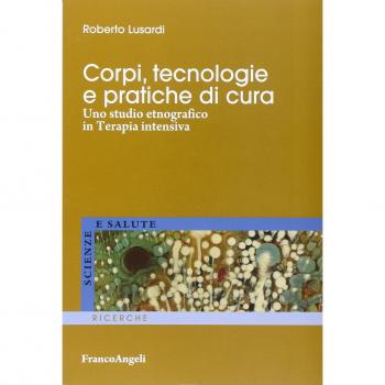 Corpi, tecnologie e pratiche di cura. Uno studio etnografico in terapia intensiva