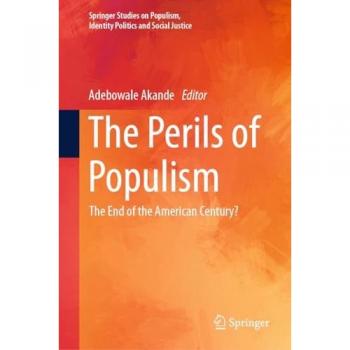 The Perils of Populism: The End of the American Century? (Springer Studies on Populism, Identity Politics and Social Justice)